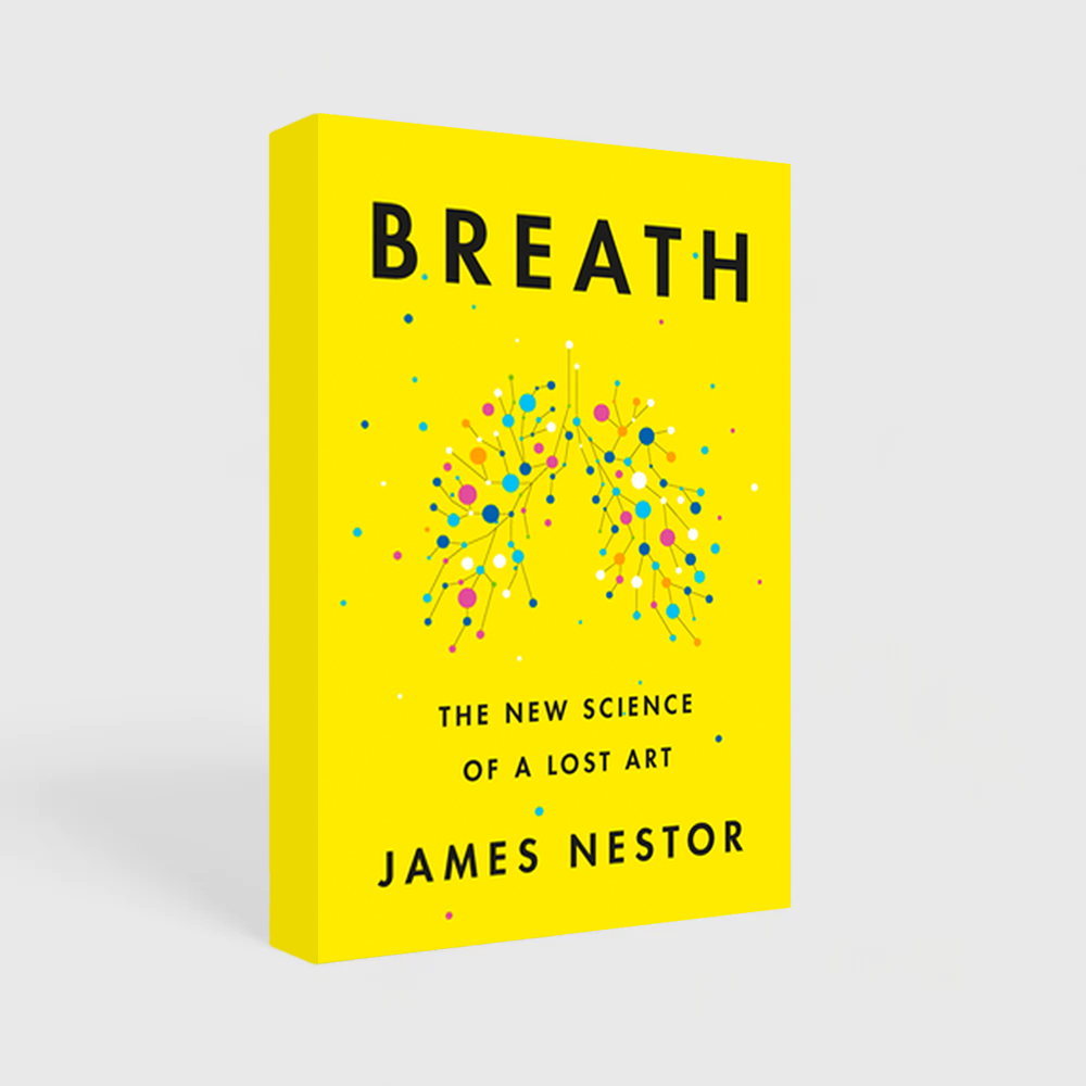 Breath: The New Science of a Lost Art