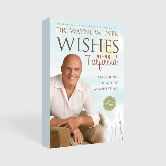 Wishes Fulfilled: Mastering the Art of Manifesting